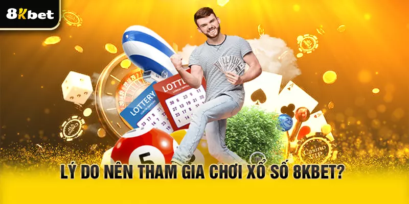 Vì sao nên tham gia chơi xổ số 8Kbet?